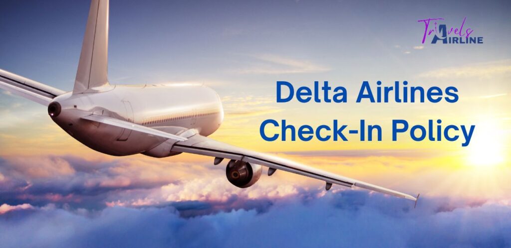 Delta Airlines Check-In Policy