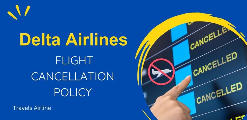 Delta Airlines Flight Cancellation Policy